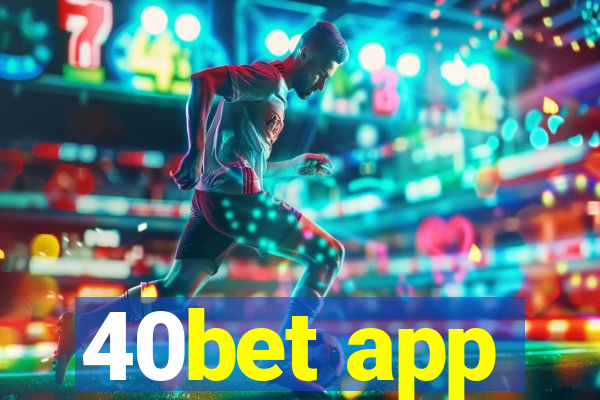 40bet app